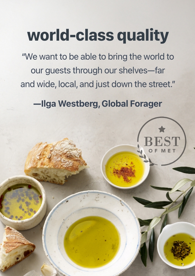 Quote World Class quality we want to be able to bring the world to our customers through our shelves far and wide, local, and just down the street. Ilga Westberg, Global Forager
